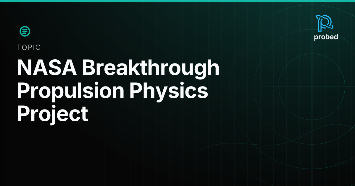 NASA Breakthrough Propulsion Physics Project | Probed